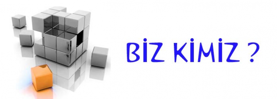 Biz Kimiz